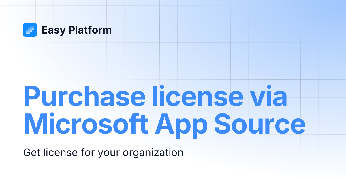 Purchase license via Microsoft App Source | Easy Platform